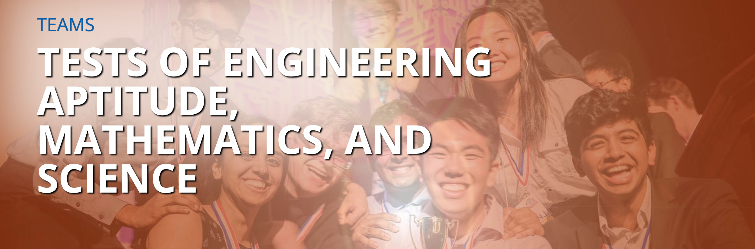 TEAMS: Tests of Engineering Aptitude, Mathematics, and Science