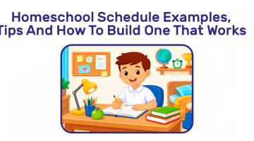 Homeschool Schedule: Examples, Tips And How To Build One That Works