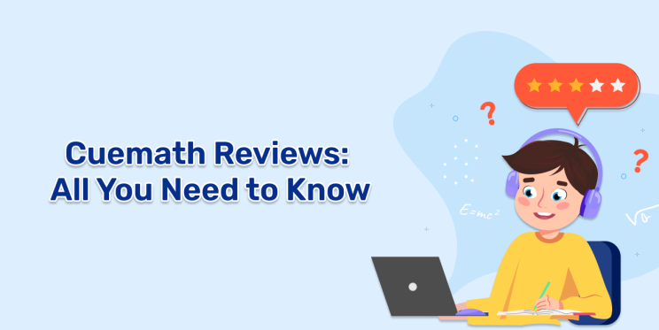 Cuemath Reviews: All You Need to Know [2025]