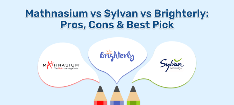 Mathnasium vs Sylvan vs Brighterly: Pros, Cons & Best Pick (2025)