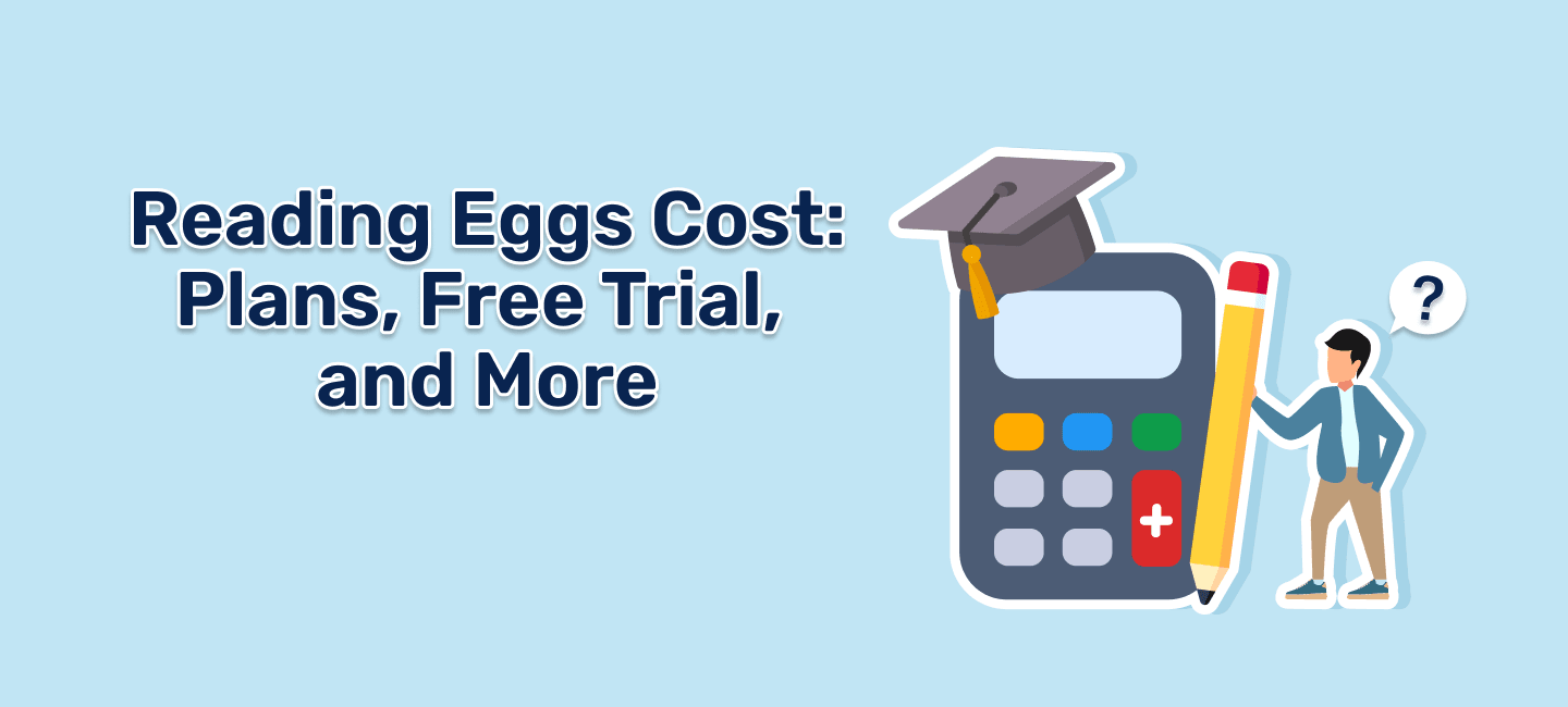 Reading Eggs Cost 2026: Plans, Free Trial, and More