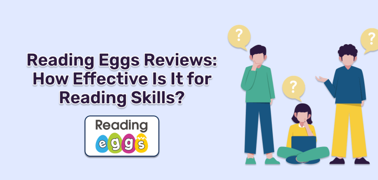 Reading Eggs Reviews: How Effective Is It for Reading Skills?