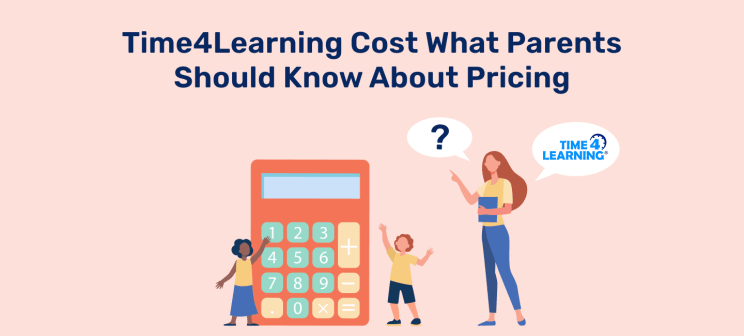 Time4Learning Cost: What Parents Should Know About Pricing