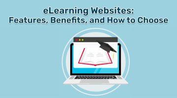 eLearning Websites_ Features, Benefits, and How to Choose