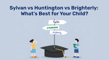 Sylvan vs Huntington vs Brighterly: What’s Best for Your Child?