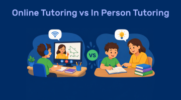 Online Tutoring vs In Person Tutoring: How to Choose the Right Option for Your Child