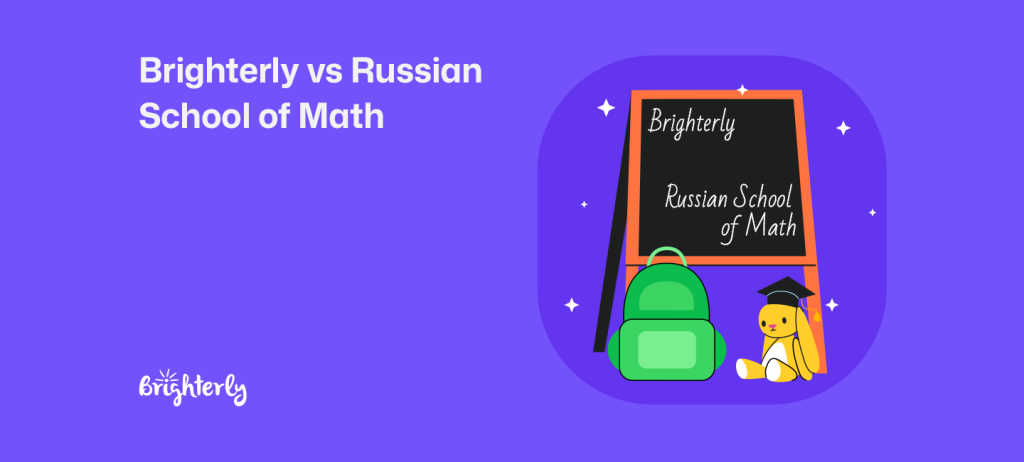Brighterly vs Russian School of Math: Which Program Fits Your Child?