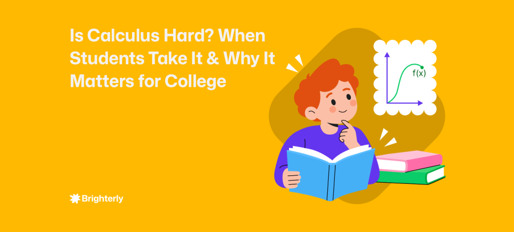 Is Calculus Hard? When Students Take It & Why It Matters for College
