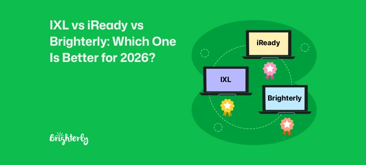 IXL vs iReady vs Brighterly: Which One Is Better?