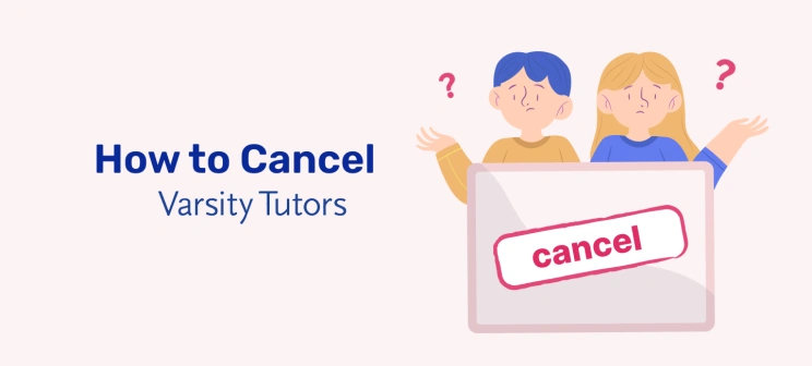 How to Cancel Varsity Tutors
