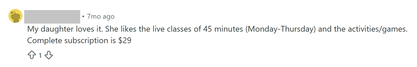 “My daughter loves it. She likes the live classes of 45 minutes (Monday-Thursday) and the activities/games.” - Reddit, approx January 2026