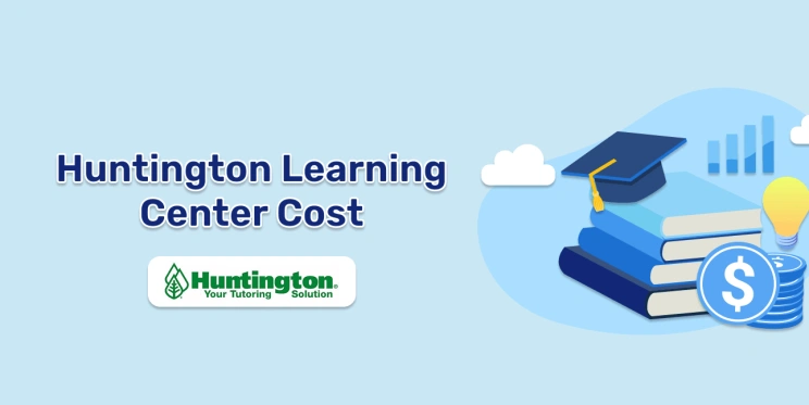 Huntington Learning Center Cost: All Cost Nuances Covered